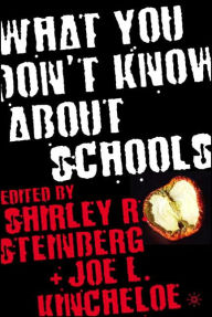 Title: What You Don't Know About Schools, Author: J. Kincheloe