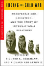 Ending the Cold War: Interpretations, Causation and the Study of International Relations / Edition 1