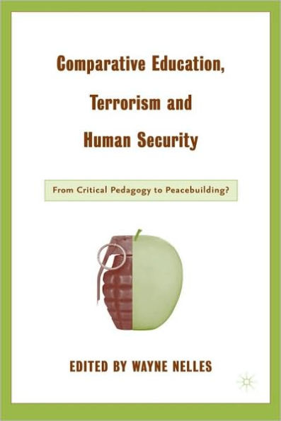 Comparative Education, Terrorism and Human Security: From Critical Pedagogy to Peacebuilding? / Edition 1