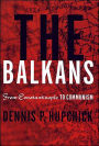 The Balkans: From Constantinople to Communism / Edition 1