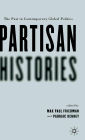 Partisan Histories: The Past in Contemporary Global Politics
