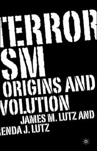Title: Terrorism: Origins and Evolution, Author: J. Lutz