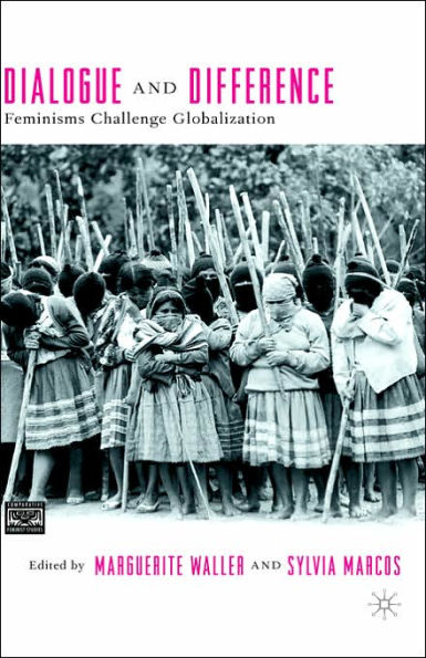 Dialogue and Difference: Feminisms Challenge Globalization
