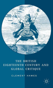 Title: The British Eighteenth Century and Global Critique, Author: C. Hawes