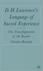 D. H. Lawrence's Language of Sacred Experience: The Transfiguration of the Reader