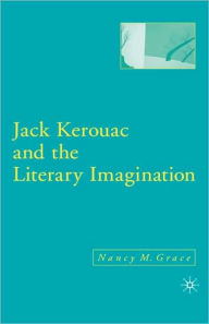 Title: Jack Kerouac and the Literary Imagination, Author: N. Grace