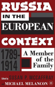 Title: Russia in the European Context, 1789-1914: A Member of the Family, Author: S. McCaffray