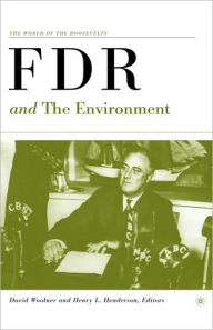 Title: FDR and the Environment / Edition 1, Author: D. Woolner