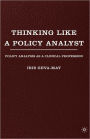 Thinking Like a Policy Analyst: Policy Analysis as a Clinical Profession