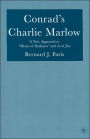 Conrad's Charlie Marlow: A New Approach to Heart of Darkness and Lord Jim