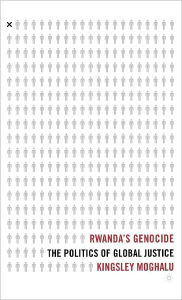 Title: Rwanda's Genocide: The Politics of Global Justice, Author: K. Moghalu