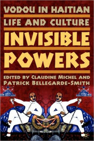 Title: Vodou in Haitian Life and Culture: Invisible Powers / Edition 1, Author: C. Michel