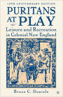 Puritans at Play: Leisure and Recreation in Colonial New England / Edition 10