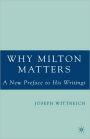 Why Milton Matters: A New Preface to His Writings