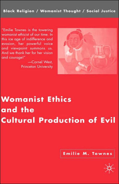 Womanist Ethics and the Cultural Production of Evil