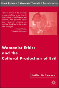 Title: Womanist Ethics and the Cultural Production of Evil, Author: Kenneth A. Loparo