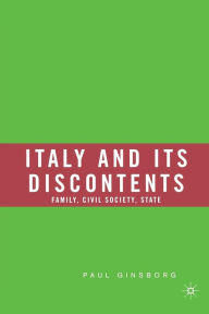 Title: Italy and Its Discontents: Family, Civil Society, State, Author: NA NA