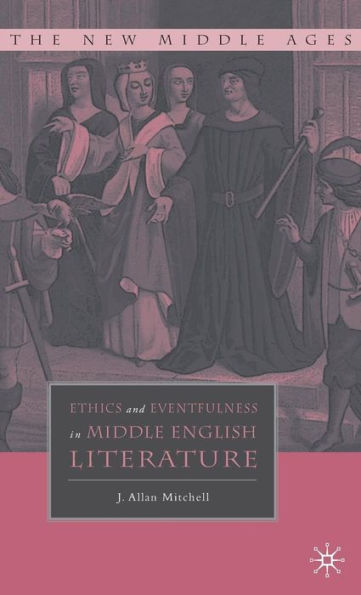 Ethics and Eventfulness in Middle English Literature