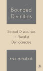 Bounded Divinities: Sacred Discourses in Pluralist Democracies