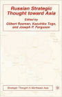 Russian Strategic Thought toward Asia