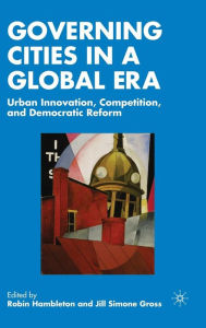 Title: Governing Cities in a Global Era: Urban Innovation, Competition, and Democratic Reform, Author: R. Hambleton