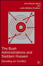 The Bush Administrations and Saddam Hussein: Deciding on Conflict / Edition 1