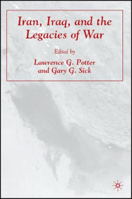 Title: Iran, Iraq, and the Legacies of War, Author: L. Potter