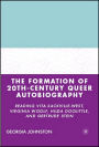 The Formation of 20th-Century Queer Autobiography: Reading Vita Sackville-West, Virginia Woolf, Hilda Doolittle, and Gertrude Stein