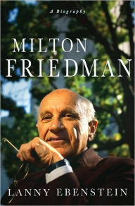 Milton Friedman: A Biography