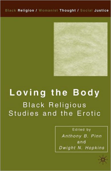 Loving the Body: Black Religious Studies and the Erotic