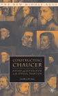 Constructing Chaucer: Author and Autofiction in the Critical Tradition