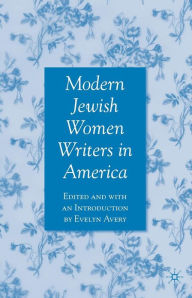 Title: Modern Jewish Women Writers in America / Edition 1, Author: E. Avery