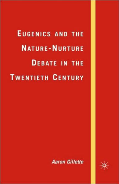 Eugenics and the Nature-Nurture Debate in the Twentieth Century / Edition 1