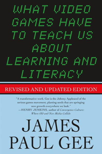 What Video Games Have to Teach Us About Learning and Literacy. Second Edition: Revised and Updated Edition