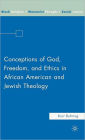 Conceptions of God, Freedom, and Ethics in African American and Jewish Theology