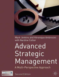 Title: Advanced Strategic Management: A Multi-Perspective Approach / Edition 2, Author: Veronique Ambrosini