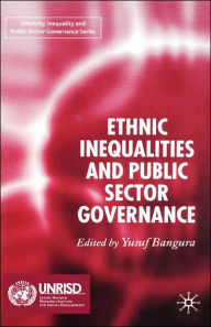 Title: Ethnic Inequalities and Public Sector Governance, Author: Y. Bangura