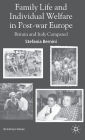 Family Life and Individual Welfare in Post-war Europe: Britain and Italy Compared
