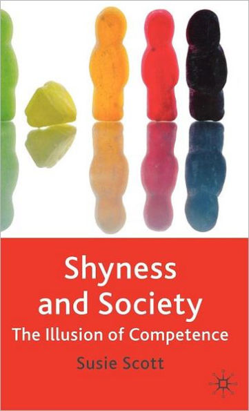Shyness and Society: The Illusion of Competence / Edition 1