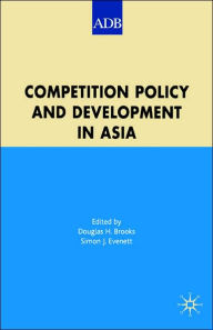 Title: Competition Policy and Development in Asia, Author: D. Brooks