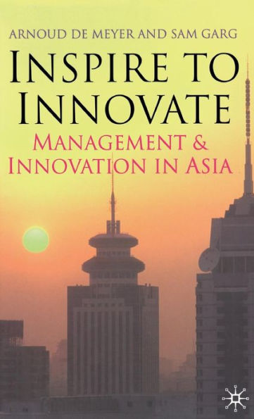 Inspire to Innovate: Management and Innovation in Asia