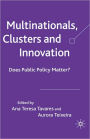 Multinationals, Clusters and Innovation: Does Public Policy Matter?