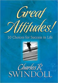 Great Attitudes! 10 Choices for Success in Life