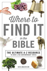 Title: Where to Find It in the Bible, Author: Ken Anderson