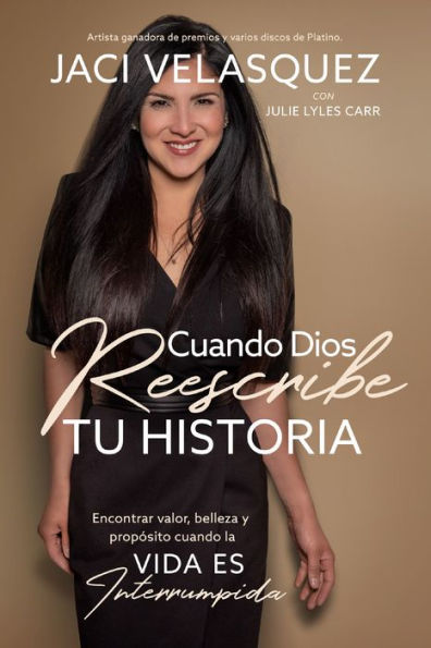 Cuando Dios reescribe tu historia: Ver valor, belleza y propósito cuando la vida es interrumpida (When God Rescripts Your Life)