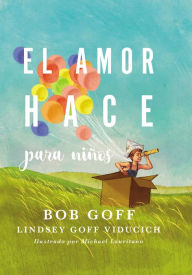 Title: El amor hace para niños, Author: Bob Goff