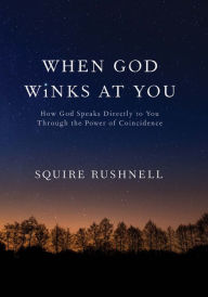 Title: When God Winks at You, Author: Rushnell