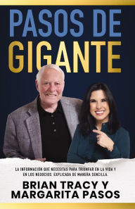 Title: Pasos de gigante: La información que necesitas para triunfar en la vida y en los negocios, explicada de manera sencilla, Author: Margarita Pasos