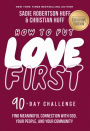 How to Put Love First: Find Meaningful Connection with God, Your People, and Your Community (B&N Exclusive Edition) (A 90-Day Challenge)