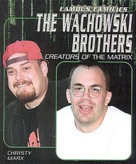 The Wachowski Brothers: Creators of The Matrix